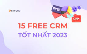 15 Free CRM tốt nhất 2024 có thể bạn chưa biết!