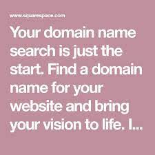 Your Domain Name Search Is Just The Start Find A Domain Name For Your Website And Bring Your Vision To Life It Starts With Your Doma Name Search Domain Names