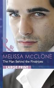 The Man Behind The Pinstripes: 9780263232301: McClone, Melissa: Books