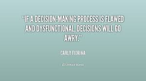 These decision status from famous authors will. Quotes About Decision Making Process 48 Quotes