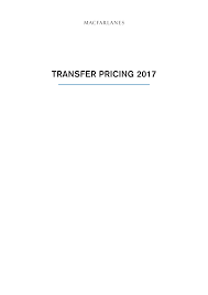 Https Macfarlanes Com Media 1481 Transfer Pricing 2017 Article Pdf