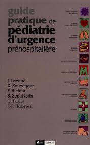 Guide pratique de pédiatrie d'urgence préhospitalière from Jean Lavaud