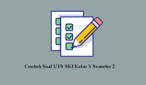 Posted in umumtagged contoh soal perilaku kerja prestatif, kumpulan soal pkwu semester 1 revisi 2018, sebutkan tujuan berwirausaha, soal dan jawaban produk kreatif dan kewirausahaan kelas xi, soal. Contoh Soal Uts Ski Kelas X Semeter 2 Berserta Jawabannya Cakna Media