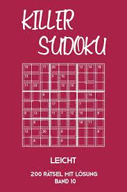 Leichte sudokus lassen sich oft im kopf durch logisches denken lösen. Killer Sudoku Leicht 200 Ratsel Mit Losung Band 10 Leichte Summen Sudoku Puzzle Ratselheft Fur Einsteiger 2 Rastel Pro Seite German Edition Killer Sudoku Tewebook 9781696286732 Amazon Com Books