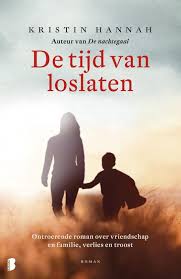 De Tijd Van Loslaten Ebook Epub Met Digital Watermerk Kristin Hannah Boeken Boeken Lezen Boeken Om Te Lezen