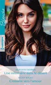 Une infirmière dans le désert ; Croisière vers l'amour de Meredith Webber