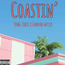 Coastin' (feat. Landon Myles) - Single by Yung Turk on Apple Music