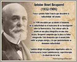 Antoine Becquerel:Descubridor de la Radioactividad del Uranio-Historia