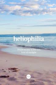 Maybe you would like to learn more about one of these? Heliophilia Love For The Sun Sun Beach Inspiration Graphicdesign Ocean Quotes Sea Quotes Beach Quotes