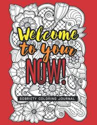 Journal about about idontmind get involved learn ask a therapist take a screen anxiety depression ptsd bipolar schizophrenia eating disorders addiction / substance use find help donate shop. Welcome To Your Now Sobriety Coloring Book And Inspiring Coloring Journal For Addiction Recovery Motivational Quotes Swear Word Coloring Pages 8 5 X 11 Gifts For Addicts In