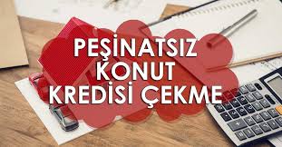 Bankadan evin tamamı için kredi almak sadece bir teminata bağlı değildir. Pesinatim Yok Konut Kredisi Cekebilir Miyim Evin Tamamina Kredi