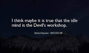 Top 41 Quotes About An Idle Mind Famous Quotes Sayings About An Idle Mind