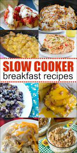 Slow Cooker Breakfast Recipes Crock Pot Breakfasts Slow Cooker Breakfast Recipe Slow Cooker Breakfast Breakfast Crockpot Recipes