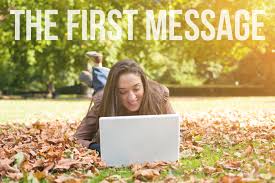 To help inspire your own messages and to give you a place to start, we put together a few online dating first message examples you can pick and choose from. Online Dating First Messages What To Write And Not Write