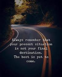 Positive Quotes Always Remember That Your Present Situation Is Not Motivational Quotes For Life Inspirational Quotes Motivation Quotes Inspirational Positive Be yourself, who else is better qualified.