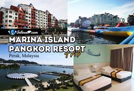 Оценка посетителей отеля marina island pangkor resort & hotel: 10 Best Fun Activities To Do In Marina Island Pangkor Resort Hotel Malaysia Selina Wing Deaf Geek Blogger
