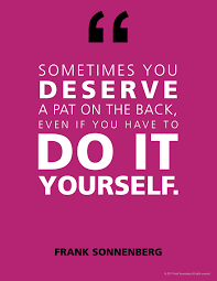 You Re Awesome Give Yourself A Pat On The Back Inspirational Uplifting Quotes Personal Growth Motivation Personal Growth Quotes
