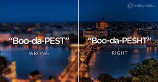 Pronunciation of budapest with and more for budapest. Here S How To Pronounce It Correctly Boo Da Pesht