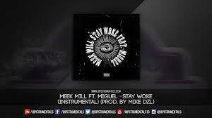 This is the official instrumental of stay woke by meek mill featuring miguel. Meek Mill Ft Miguel Stay Woke Instrumental Prod By Mike Dzl Dl Via Hipstrumentals Youtube