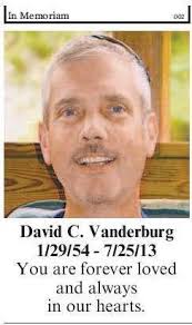 David Vanderburg Class of 1972 Passed away July 25 2013