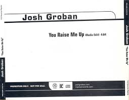You raise me up, to walk on stormy seas. Josh Groban You Raise Me Up 2003 Cd Discogs