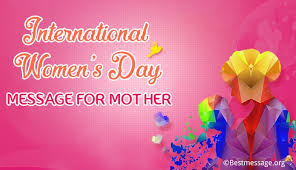 International women's day is celebrated on the 8th march of every year. Happy Women S Day Messages For Mothers Mom Quotes Wishes Best Message