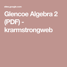 Glencoe Algebra 2 Pdf Krarmstrongweb Algebra Algebra 2 Math Concepts