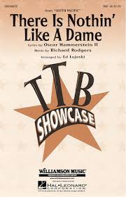 Song There Is Nothin Like A Dame Choral And Vocal Sheet Music Arrangements