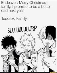 Endeavor Merry Christmas Family I Promise To Be A Better Dad Next Year Todoroki Family Ifunny My Hero My Hero Academia Memes My Hero Academia Episodes