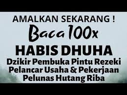 Baca 100x Stelah Sholat Dhuha Dzikir Zikir Pagi Penarik Pembuka Pintu Rezeki Pelunas Hutang Youtube Sembahyang