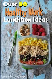 Over 50 Healthy Work Lunchbox Ideas Family Fresh Meals Healthy Lunches For Work Healthy Work Healthy Eating
