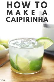 How To Make A Caipirinha Alcohol Drink Recipes Caipirinha Cocktail Caipirinha
