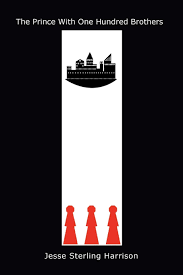 The Prince With One Hundred Brothers: Jesse Sterling Harrison:  9781477105535: Amazon.com: Books