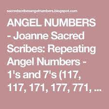 Angel Numbers Joanne Sacred Scribes Repeating Angel Numbers 1 S And 7 S 117 117 171 177 771 1717 Angel Numbers Angel Number Meanings Number Meanings