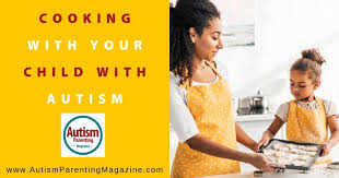 They care about others' feelings, but don't always understand why people feel how they do. Cooking With Your Child With Autism Autism Parenting Magazine
