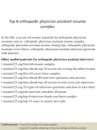 Get all of our professional cv templates, cover letters, linkedin templates, interview questions and. Top 8 Orthopedic Physician Assistant Resume Samples