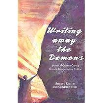 Writing Away the Demons: Stories of Creative Coping Through Transformative  Writing: Reiter, Sherry, Johnson, David Read: 9780878393299: Amazon.com: ...