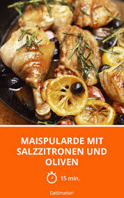 Maispularde Mit Salzzitronen Und Oliven Rezept Salzzitronen Salzzitronen Rezept Rezepte