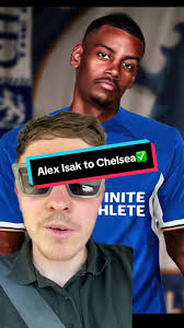 Chelsea Transfer News: Alexander Isak to Chelsea✅