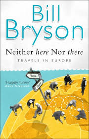 Neither Here Nor There Travels In Europe Amazon Co Uk Bill Bryson 9780552998062 Books Europe Travel Bill Bryson Travel Book