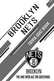 This is a collection of this week's daily trivia quizzes for you to test your knowledge! Amazon Com Brooklyn Nets Trivia Quiz Book The One With All The Questions Ebook Ortiz Celestina Tienda Kindle