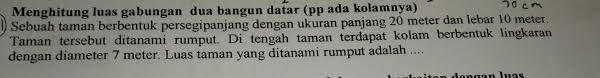1 Sebuah Taman Berbentuk Persegi Panjang Dengan Ukuran Panjang 20 Meter Dan Lebar 10 Meter Taman Brainly Co Id