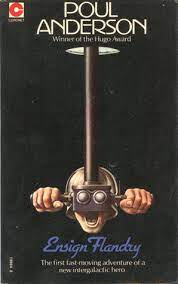 Dominic flandry had a great future ahead of him as saviour of the civilised universe. Ensign Flandry Flandry 1 By Poul Anderson