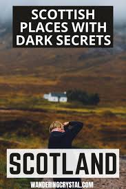 Scottish Places With Dark Secrets Scotland In 2020 Scotland History Scottish Travel Scotland Travel