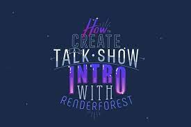 Theme song ️cold open ️ first monologue ️it's time! How To Create A Talk Show Intro Renderforest