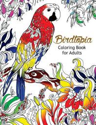 Download Bird Topia Coloring Book For Adults Stress Relief Coloring Book For Grown Ups Paisly Henna And Mandala Parrot Budgerigar Lovebird Owl Pigeons Hummingbird Coloring Pages By Bird Coloring Book For Adults Paperback