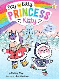 The Frost Festival (Itty Bitty Princess Kitty 11) by Melody Mews |  Goodreads