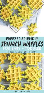 Freezer Friendly Spinach Waffles For Baby Toddler Recipe Food Baby Food Recipes Healthy Toddler Meals