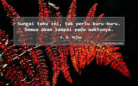Jun 30, 2019 · kata bijak semua akan indah pada waktunya. 119 Kata Kata Waktunya Jagokata