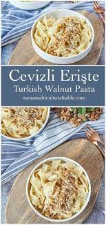 Cevizli Eriste Turkish Walnut Pasta And Turkish Delights Cookbook Review Tara S Multicultural Table Recipe Pasta Yummy Pasta Recipes Recipes Star Food